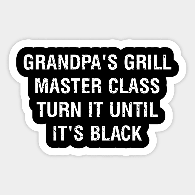 Grandpa's grill master class Turn it until it's black Sticker by trendynoize